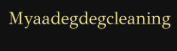 MYAA DEGDEG CLEANING
